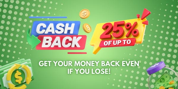 Green cash back banner reading 25 percent up to, with coins and a money jar, promising money back even if you lose